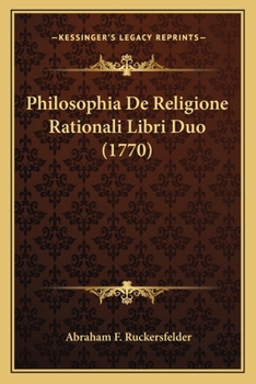 Paperback Philosophia De Religione Rationali Libri Duo (1770) [Latin] Book