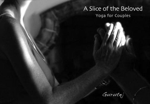 A Slice of the Beloved: Yoga for Couples