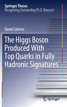 Hardcover The Higgs Boson Produced with Top Quarks in Fully Hadronic Signatures Book