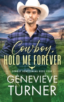 Cowboy, Hold Me Forever - Book #4 of the Cowboy Homecoming