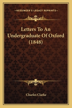 Paperback Letters To An Undergraduate Of Oxford (1848) Book