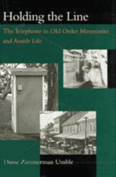 Paperback Holding the Line: The Telephone in Old Order Mennonite and Amish Life Book