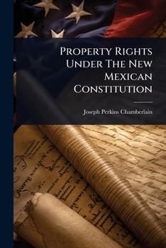 Paperback Property Rights Under The New Mexican Constitution Book