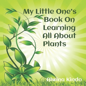 Paperback My Little One's Book On Learning All About Plants Book