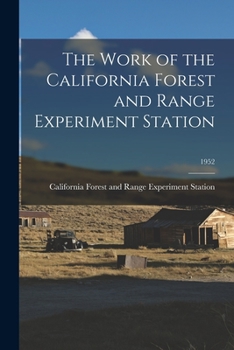 Paperback The Work of the California Forest and Range Experiment Station; 1952 Book