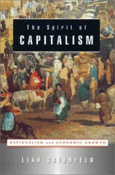 Hardcover The Spirit of Capitalism: Nationalism and Economic Growth Book