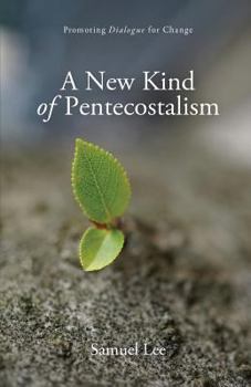Paperback A New Kind of Pentecostalism: Promoting Dialogue for Change Book