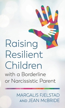 Paperback Raising Resilient Children with a Borderline or Narcissistic Parent Book