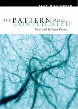 Paperback The Pattern More Complicated: New and Selected Poems Book