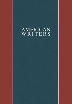 American Writers: A Collection of Literary Biographies