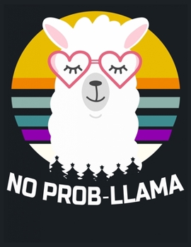 Paperback No Prob-llama: lined Llama notebook / alpaca notebook with llamas inside! Llama gift for women, alpaca gift for women, you are ... bi Book