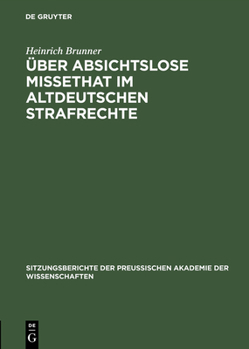 Hardcover Über absichtslose Missethat im altdeutschen Strafrechte [German] Book