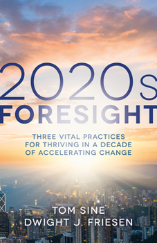 Paperback 2020s Foresight: Three Vital Practices for Thriving in a Decade of Accelerating Change Book