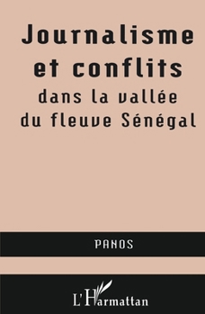 Paperback Journalisme et conflits dans la vallée du fleuve Sénégal [French] Book