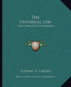 Paperback The Universal Law: The Science Of The Heavens Book