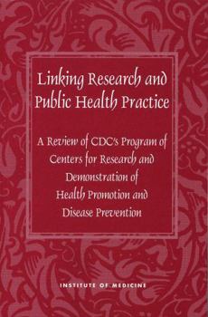 Linking Research and Public Health Practice: A Review of CDC's Program of Centers for Research and Demonstration of Health Promotion and Disease Prevention (Compass)