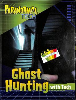 Hardcover Ghost Hunting with Tech (Paranormal Tech) Book