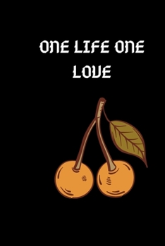 ONE LIFE ONE LOVE: this funny notebook is a perfect is the best choice for your friend and lover or coworker! (12345)