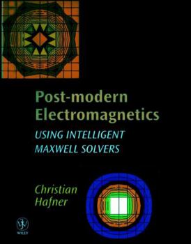 Hardcover Post-Modern Electromagnetics: Using Intelligent Maxwell Solvers Book