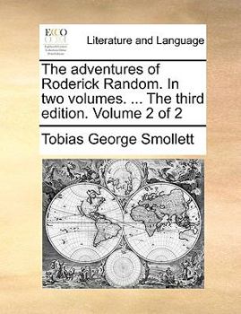 Paperback The Adventures of Roderick Random. in Two Volumes. ... the Third Edition. Volume 2 of 2 Book