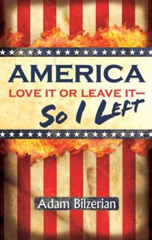 Hardcover America: Love It or Leave It-So I Left Book