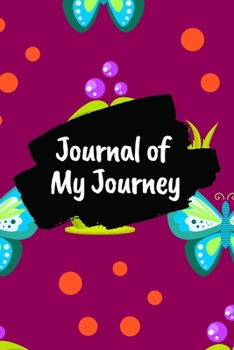 Journal of My Journey: Cute Butterfly 6x9 120 Pages Ruled Journal Notebook Diary for Both Men Women