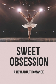 Paperback Sweet Obsession: A New Adult Romance: Gothic Romance Novels 2021 Book