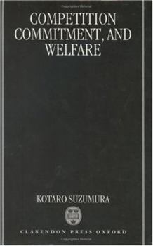 Hardcover Competition, Commitment, and Welfare Book