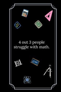 Paperback 4 out 3 people struggle with math.: Line Notebook / Journal Gift, Funny Math Quote. Book