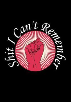 Shit I Can't Remember: Blank Recipe Book to Write In Jotting Documents Cooking