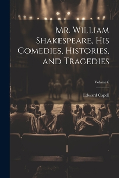 Paperback Mr. William Shakespeare, his Comedies, Histories, and Tragedies; Volume 6 Book