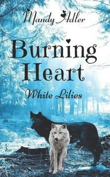 Paperback Burning Heart: White Lilies Book
