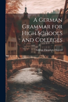 Paperback A German Grammar for High Schools and Colleges Book