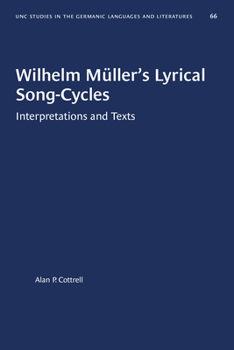 Paperback Wilhelm Müller's Lyrical Song-Cycles: Interpretations and Texts Book