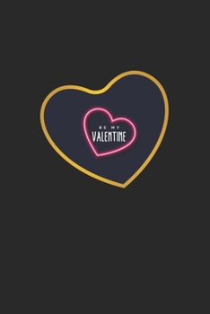 Paperback Be my Valentine: Journal, Notebook - Gift Idea for Valentine's Day - dot grid - 6x9 - 120 pages Book