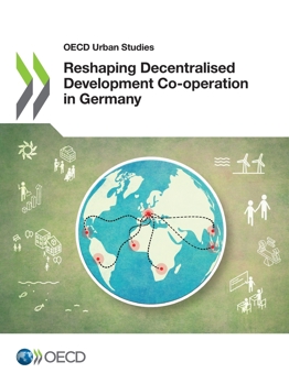 Reshaping Decentralised Development Co-operation in Germany