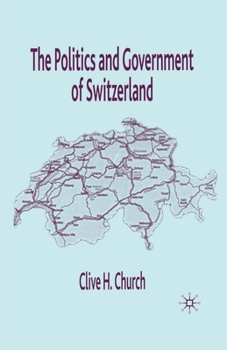 Paperback The Politics and Government of Switzerland Book