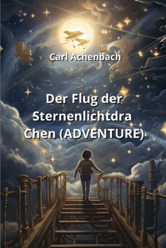 Paperback Der Flug der Sternenlichtdra Chen (ADVENTURE) [German] Book