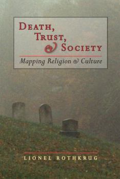 Hardcover Death, Trust and Society: Mapping Religion and Culture Book