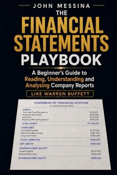 Paperback The Financial Statements Playbook: A Beginner's Guide to Reading, Understanding and Analysing Company Reports like Warren Buffett Book