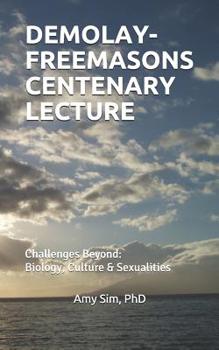 Paperback Demolay-Freemasons Centenary Lecture: Challenges Beyond: Biology, Culture & Sexualities Book