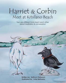 Paperback Harriet & Corbin Meet at Kitsilano Beach: Two very different birds teach each other about meditation & conversation Book