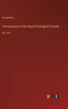 Hardcover Transactions of the Royal Geological Society: Vol. VIII Book