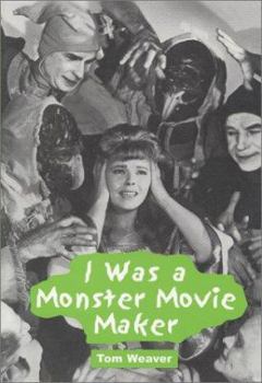 Hardcover I Was a Monster Movie Maker: Conversations with 22 SF and Horror Filmmakers Book