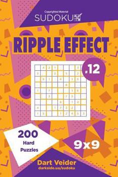 Paperback Sudoku Ripple Effect - 200 Hard Puzzles 9x9 (Volume 12) Book