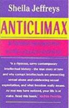Paperback Anticlimax: A Feminist Perspective on the Sexual Revolution. Book