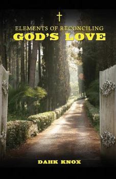 Paperback Elements of Reconciling God's Love Book