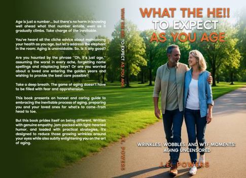 WHAT THE HE!! TO EXPECT AS YOU AGE: WRINKLES, WOBBLES, AND WTF MOMENTS: AGING UNCENSORED