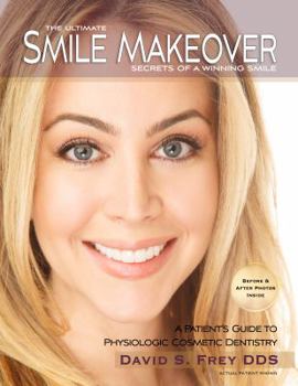 Revitalize Your Mouth: Secrets of a Winning Smile : A Comprehensive Patient Guide to FULL MOUTH Dentistry