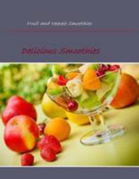 Paperback Fruit and Veggie Smoothies: Delicious Smoothies Book